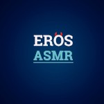 EROS ASMR