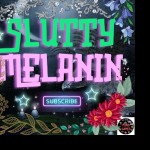 SluttyMelanin