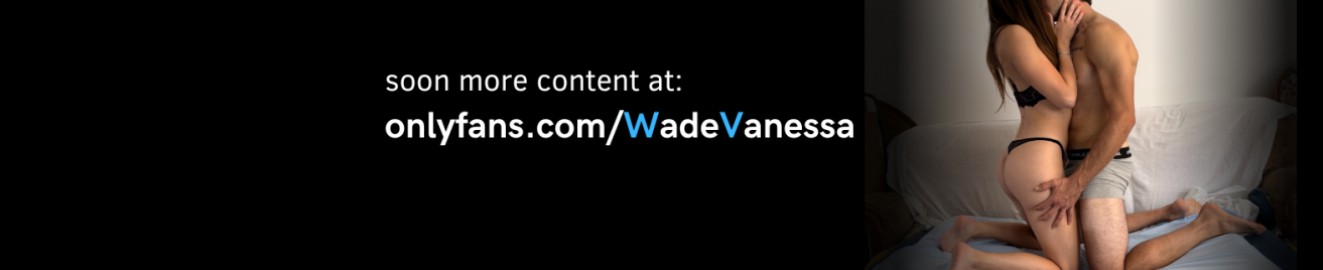 Wade and Vanessa
