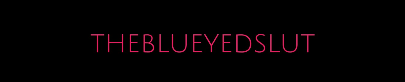 theblueyedslut