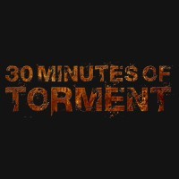 30MinutesOfTorment
