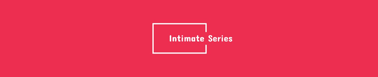 Intimate Series