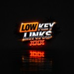 Lowkey Links XXX