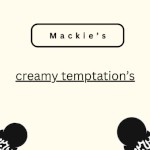 Mackie creamy temptations