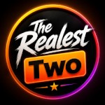 The Realest Two