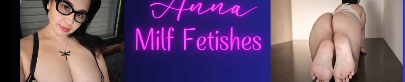Anna Milf Fetishes