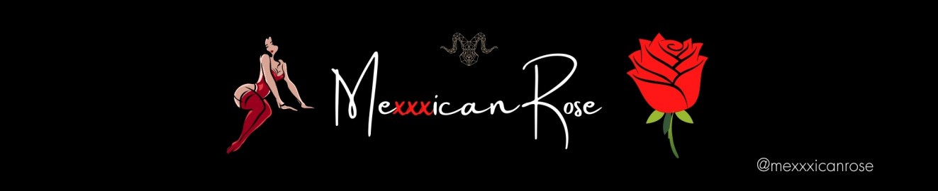 Mexxxicanrose