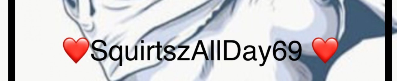 SquirtszAllDay69