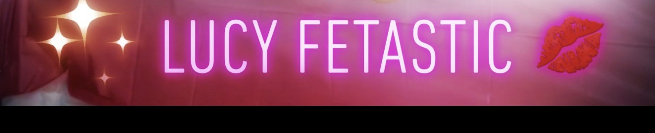 Lucy Fetastic