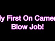 My First On Camera Blow Job! 1/16