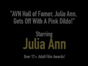 AVN Hall of Famer, Julia Ann, Gets Off With A Pink Dildo! 1/16