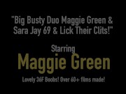 Big Busty Duo Maggie Green & Sara Jay 69 & Lick Their Clits! 1/16