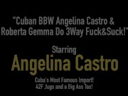 Cuban BBW Angelina Castro & Roberta Gemma Do 3Way Fuck&Suck! 1/16