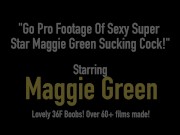 Go Pro Footage Of Sexy Super Star Maggie Green Sucking Cock! 1/16