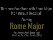 Hardcore GangBang with Rome Major, Mz Natural & Redzilla! 1/16
