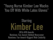 Young Nurse Kimber Lee Wacks You Off With White Latex Gloves 1/16