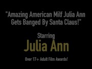 Amazing American Milf Julia Ann Gets Banged By Santa Claus! 1/16