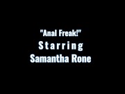 Anal Freak Samantha Rone Gets Fucked in the Ass for All Anal! 1/16