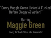Curvy Maggie Green Licked & Fucked Before Sloppy 69 Action! 1/16