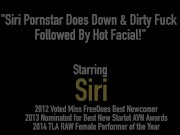 Siri Pornstar Does Down & Dirty Fuck Followed By Hot Facial!