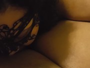 Eating Pussy until orgasm 7/16