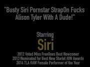 Busty Siri Pornstar StrapOn Fucks Alison Tyler With A Dude! 1/16