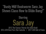 Busty Milf Bookworm Sara Jay Shows Class How to Dildo Bang! 1/16