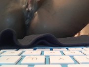 MY FAT PUSSYV GETS SO WET 8/16