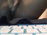 MY FAT PUSSYV GETS SO WET 9/16