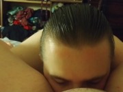 Thick wife gets pussy eaten until she squirts in his mouth 3/16