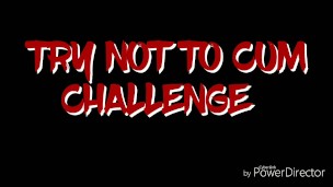 TRY NOT TO CUM CHALLENGE part 2