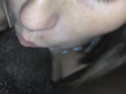 Love how she suck my balls and dick  sloppy 2/16