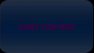 sissy confess