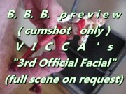 BBB preview: VICCA's "3rd Official Facial" (AVI high def no SloMo)