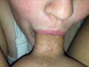 Iphone Blowjob POV Closeup Deep Throat & Cum Swallowing 8/16