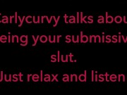 Carlycurvy talks about being your submissive slut 14/16