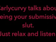 Carlycurvy talks about being your submissive slut 16/16