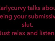 Carlycurvy talks about being your submissive slut 6/16