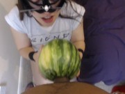 Blowjob and melon fucking. 1 guy 1 girl and a melon. 6/16