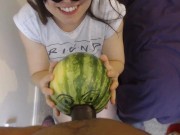 Blowjob and melon fucking. 1 guy 1 girl and a melon. 9/16