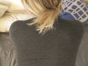 POV with the Blonde Pawg 8/16