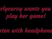 Carlycurvy wants you to listen and play her game! 15/16