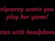 Carlycurvy wants you to listen and play her game! 5/16