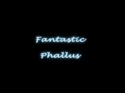 Fantastic Phallus
