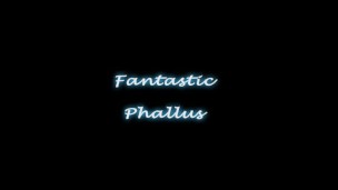 Fantastic Phallus