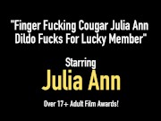 Finger Fucking Cougar Julia Ann Dildo Fucks For Lucky Member 1/16