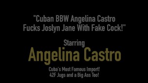 Cuban BBW Angelina Castro Fucks Joslyn Jane With Fake Cock!