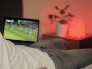 My Girlfriend Interrupts Me While Watching Football To Play With My Dick 1/16