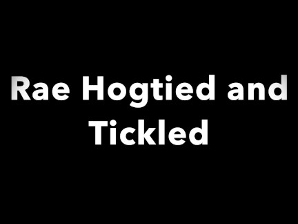Rae Hogtied and Tickled Preview - Zen Tickling