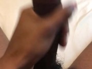 Playing with my dick